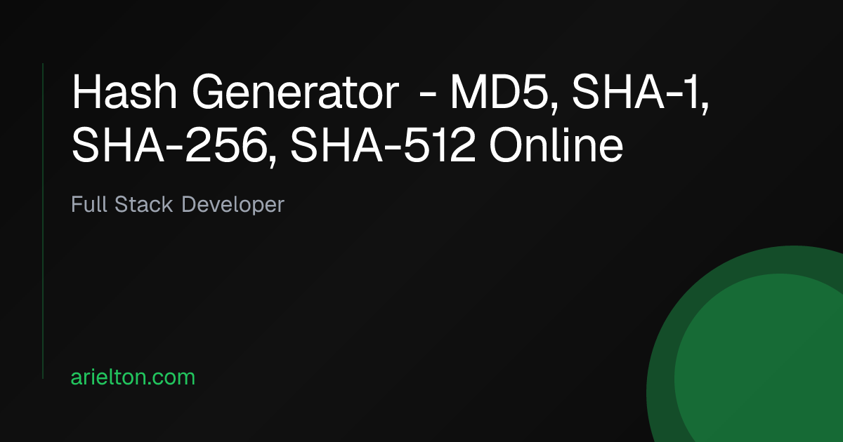 Hash Generator - MD5, SHA-1, SHA-256, SHA-512 Online | Arielton Oberek