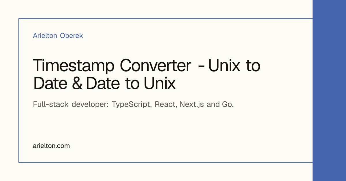 Timestamp Converter - Unix to Date & Date to Unix | Arielton Oberek